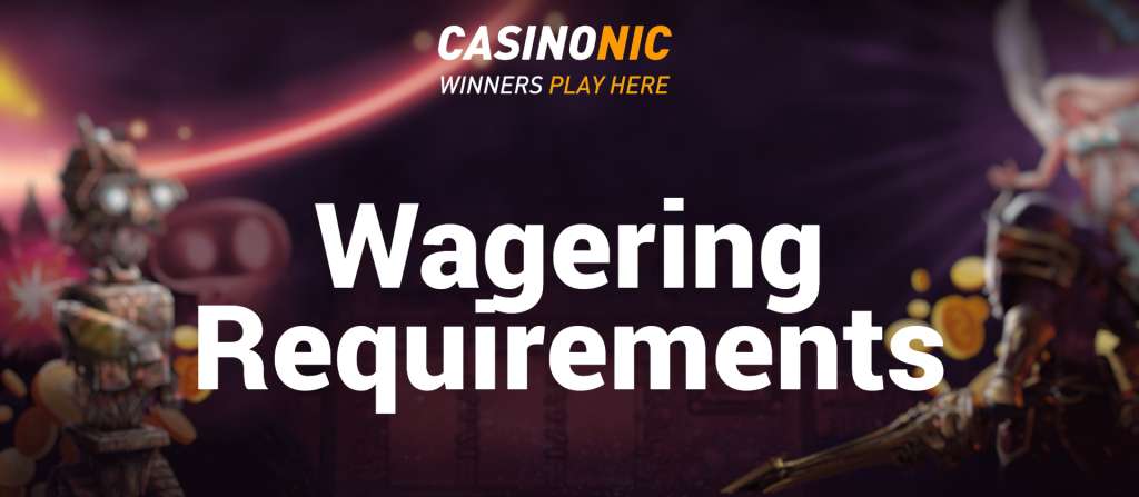 Casinonic wagering requirements.